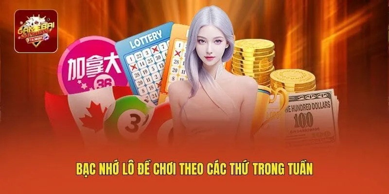 Bạc nhớ lô đề chơi theo các thứ trong tuần