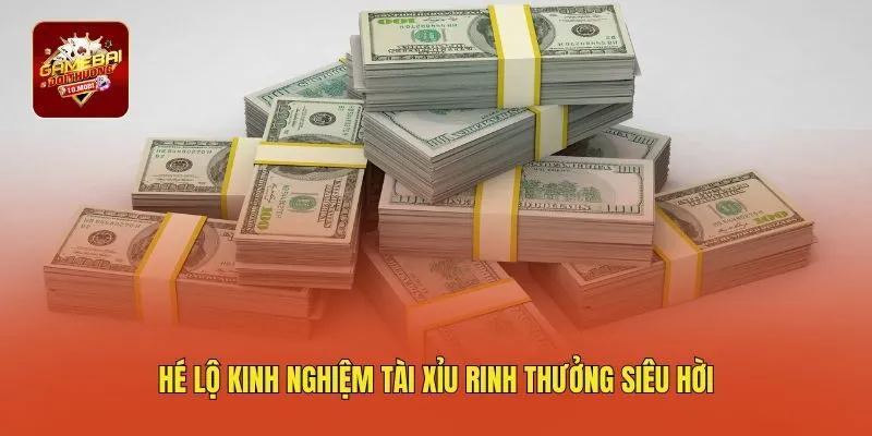 Hé lộ kinh nghiệm tài xỉu rinh thưởng siêu hời