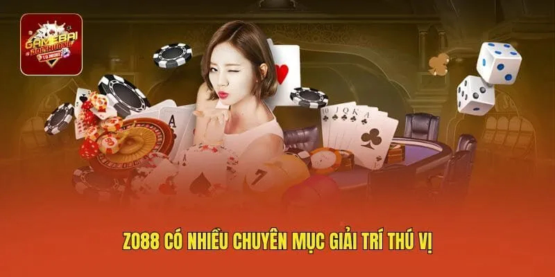 Zo88 có nhiều chuyên mục giải trí thú vị